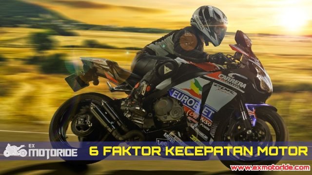 6 Faktor Kecepatan Motor Berlari Kencang