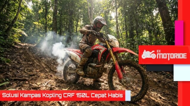 Solusi Kampas Kopling CRF 150L Cepat Habis